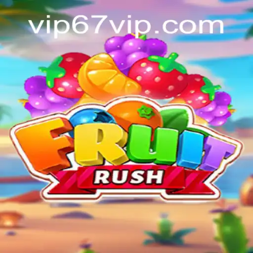 FruitRush: Descubra a Nova Sensação dos Games com 67VIP