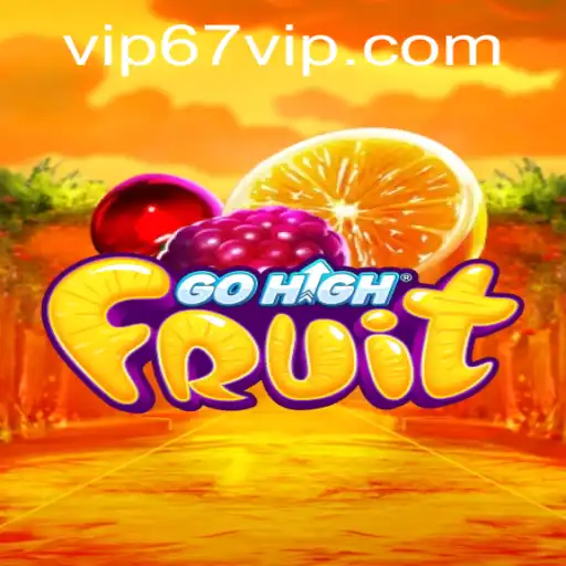 Descubra o Mundo de GoHighFruit: O Jogo de Estratégia com 67VIP