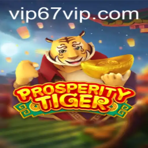 Explorando o Universo de ProsperityTiger: Descrição, Introdução e Regras do Jogo 67VIP