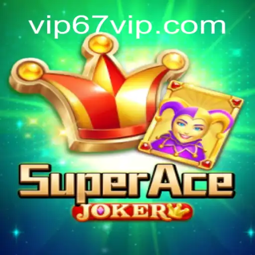 SuperAceJoker: Descubra o Fascinante Mundo do Jogo Especial com 67VIP